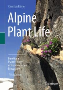 Alpine Plant Life : Functional Plant Ecology of High Mountain Ecosystems