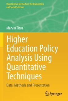 Higher Education Policy Analysis Using Quantitative Techniques : Data, Methods and Presentation