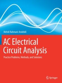 AC Electrical Circuit Analysis : Practice Problems, Methods, and Solutions