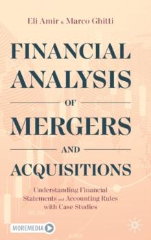 Financial Analysis of Mergers and Acquisitions : Understanding Financial Statements and Accounting Rules with Case Studies