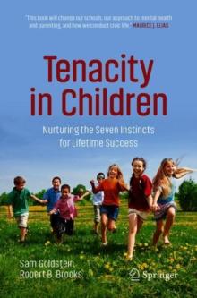 Tenacity in Children : Nurturing the Seven Instincts for Lifetime Success