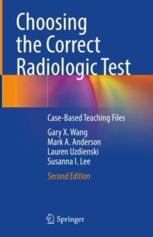 Choosing the Correct Radiologic Test : Case-Based Teaching Files