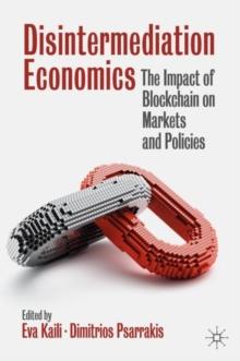 Disintermediation Economics : The Impact of Blockchain on Markets and Policies