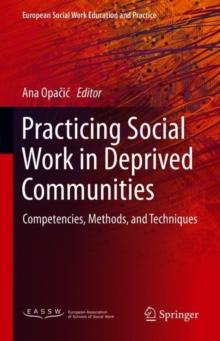 Practicing Social Work in Deprived Communities : Competencies, Methods, and Techniques