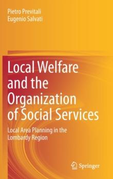 Local Welfare and the Organization of Social Services : Local Area Planning in the Lombardy Region