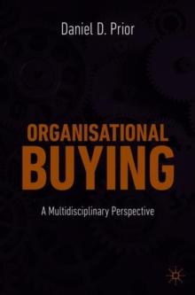 Organisational Buying : A Multidisciplinary Perspective