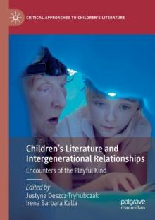 Childrens Literature and Intergenerational Relationships : Encounters of the Playful Kind