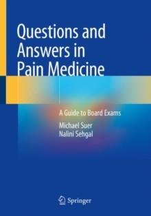 Questions and Answers in Pain Medicine : A Guide to Board Exams