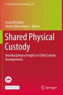 Shared Physical Custody : Interdisciplinary Insights in Child Custody Arrangements