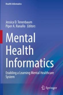 Mental Health Informatics : Enabling a Learning Mental Healthcare System