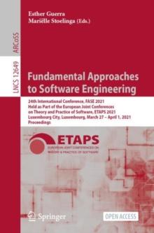 Fundamental Approaches to Software Engineering : 24th International Conference, FASE 2021, Held as Part of the European Joint Conferences on Theory and Practice of Software, ETAPS 2021, Luxembourg Cit