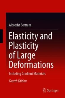 Elasticity and Plasticity of Large Deformations : Including Gradient Materials