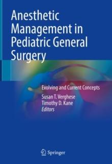 Anesthetic Management in Pediatric General Surgery : Evolving and Current Concepts