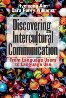 Discovering Intercultural Communication : From Language Users to Language Use