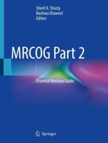 MRCOG Part 2 : Essential Revision Guide