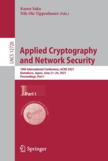 Applied Cryptography and Network Security : 19th International Conference, ACNS 2021, Kamakura, Japan, June 2124, 2021, Proceedings, Part I