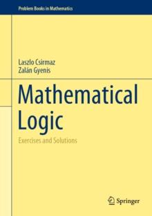 Mathematical Logic : Exercises and Solutions