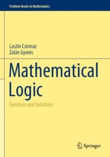 Mathematical Logic : Exercises and Solutions