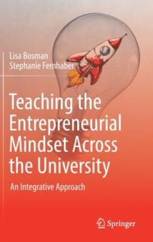 Teaching the Entrepreneurial Mindset Across the University : An Integrative Approach