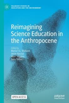 Reimagining Science Education in the Anthropocene