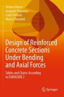 Design of Reinforced Concrete Sections Under Bending and Axial Forces : Tables and Charts According to EUROCODE 2