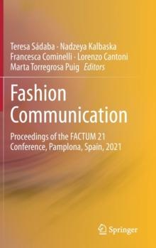 Fashion Communication : Proceedings of the FACTUM 21 Conference, Pamplona, Spain, 2021