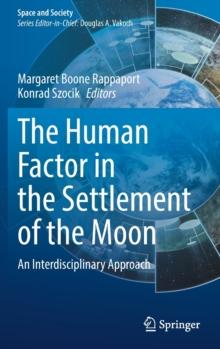 The Human Factor in the Settlement of the Moon : An Interdisciplinary Approach