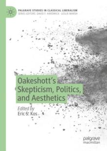 Oakeshotts Skepticism, Politics, and Aesthetics