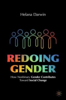 Redoing Gender : How Nonbinary Gender Contributes Toward Social Change