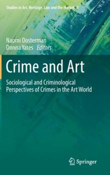 Crime and Art : Sociological and Criminological Perspectives of Crimes in the Art World