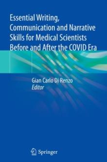 Essential Writing, Communication and Narrative Skills for Medical Scientists  Before and After the COVID Era