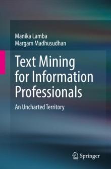 Text Mining for Information Professionals : An Uncharted Territory