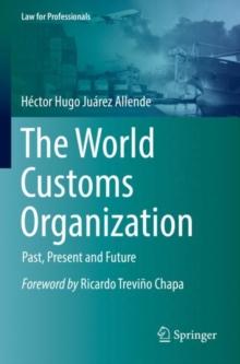 The World Customs Organization : Past, Present and Future