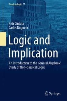 Logic and Implication : An Introduction to the General Algebraic Study of Non-classical Logics