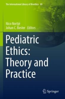 Pediatric Ethics: Theory and Practice