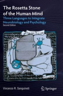 The Rosetta Stone of the Human Mind : Three Languages to Integrate Neurobiology and Psychology