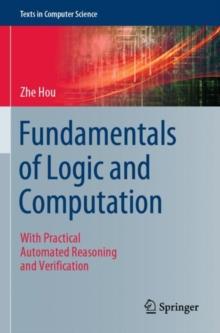 Fundamentals of Logic and Computation : With Practical Automated Reasoning and Verification