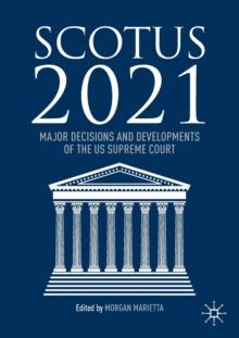 SCOTUS 2021 : Major Decisions and Developments of the US Supreme Court