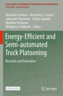 Energy-Efficient and Semi-automated Truck Platooning : Research and Evaluation