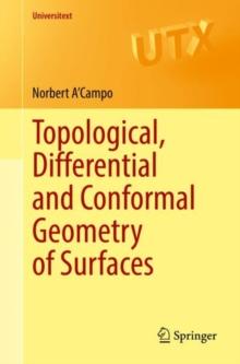 Topological, Differential and Conformal Geometry of Surfaces