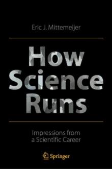 How Science Runs : Impressions from a Scientific Career