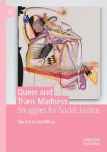 Queer and Trans Madness : Struggles for Social Justice