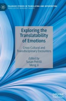 Exploring the Translatability of Emotions : Cross-Cultural and Transdisciplinary Encounters