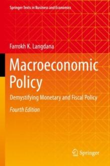 Macroeconomic Policy : Demystifying Monetary and Fiscal Policy