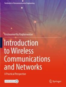 Introduction to Wireless Communications and Networks : A Practical Perspective