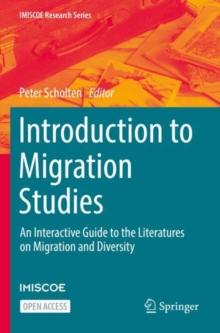 Introduction to Migration Studies : An Interactive Guide to the Literatures on Migration and Diversity