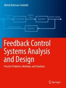 Feedback Control Systems Analysis and Design : Practice Problems, Methods, and Solutions