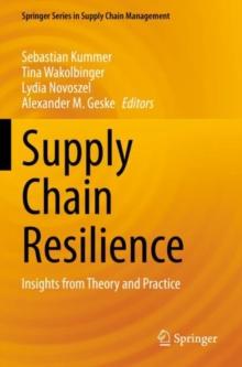 Supply Chain Resilience : Insights from Theory and Practice