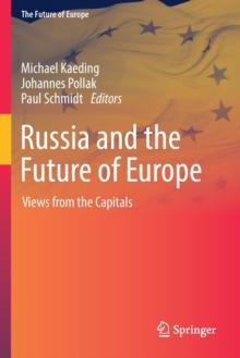 Russia and the Future of Europe : Views from the Capitals