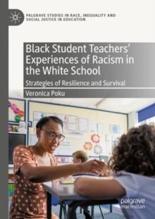 Black Student Teachers' Experiences of Racism in the White School : Strategies of Resilience and Survival